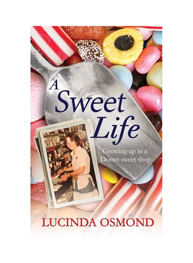 A Sweet Life: Growing up in a Dorset sweet shop paperback english - 2017 