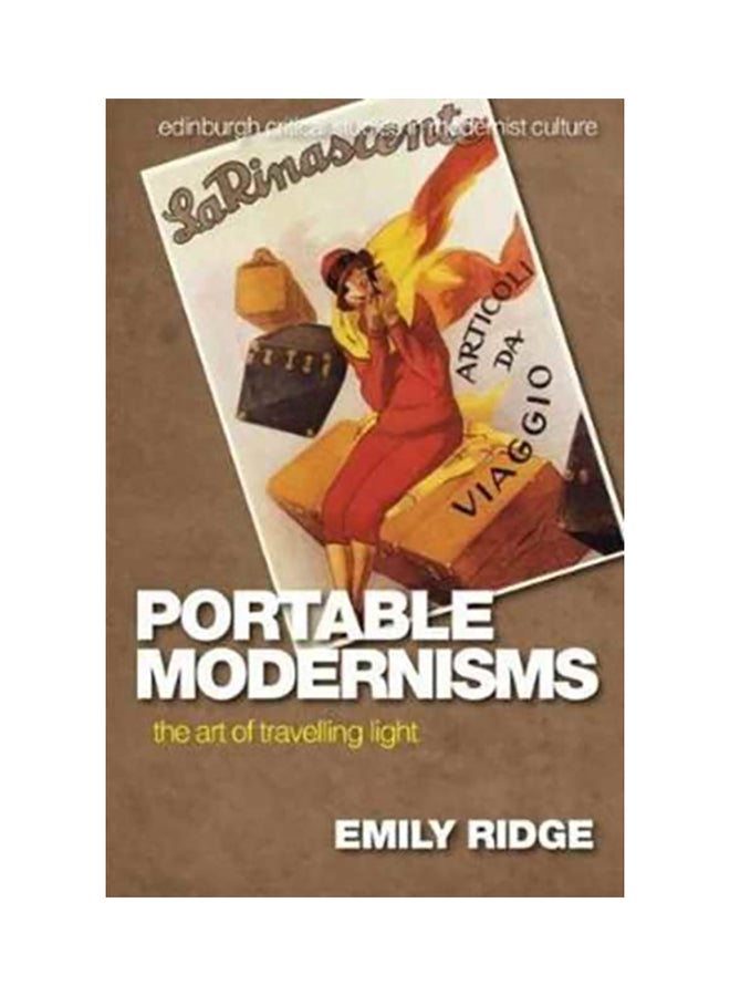 Portable Modernisms: The Art Of Travelling Light Hardcover English by Emily Ridge 