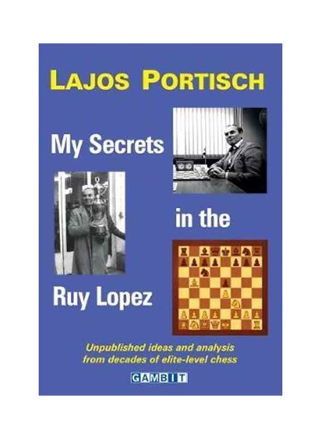 My Secrets In The Ruy Lopez Paperback English by Lajos Portisch 