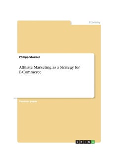 Affiliate Marketing As A Strategy For E-Commerce Paperback English by Philipp Stoebel