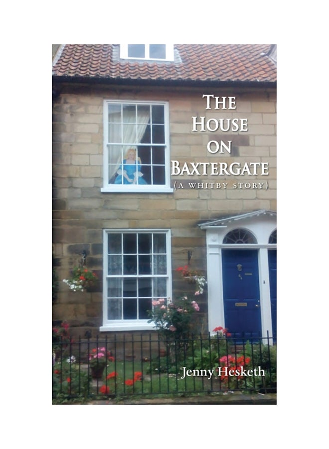 The House On Baxtergate: (A Whitby Story) paperback english