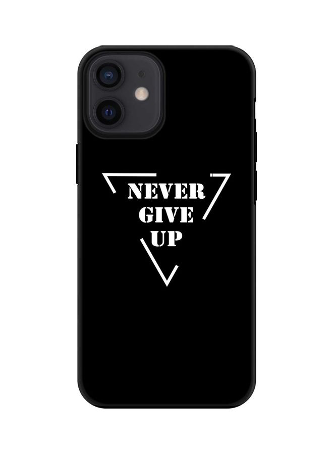 ستايلايزد غطاء حماية بطبعة عبارة "Never Give Up" لهاتف آيفون 12 ميني أسود/ أبيض - Image 1