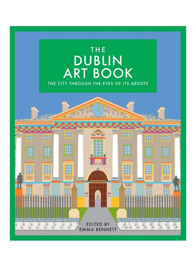 The Dublin Art Book: The City Through The Eyes Of Its Artists Hardcover English by Emma Bennett - 38545 