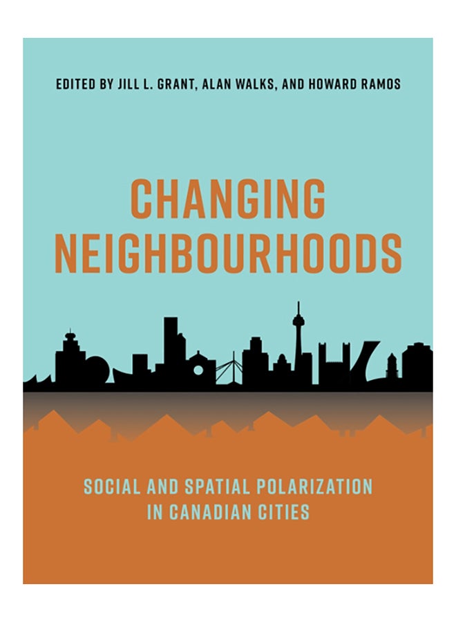 Changing Neighbourhoods: Social And Spatial Polarization In Canadian Cities Hardcover English by Jill L. Grant - 38545