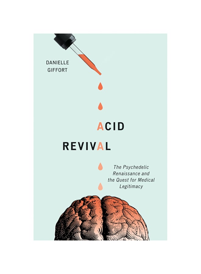 Acid Revival: The Psychedelic Renaissance And The Quest For Medical Legitimacy Paperback English by Danielle Giffort - 38545