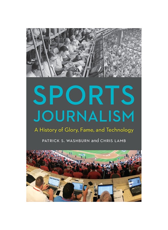 Sports Journalism: A History Of Glory, Fame, And Technology Paperback English by Patrick S. Washburn - 2020 