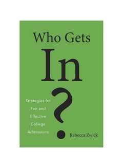 Who Gets In?: Strategies For Fair And Effective College Admissions hardcover english - 2017 