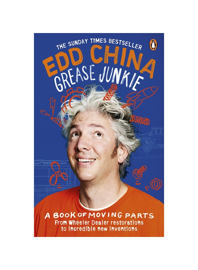 Grease Junkie: A Book Of Moving Parts Paperback English by Edd China - 38545 