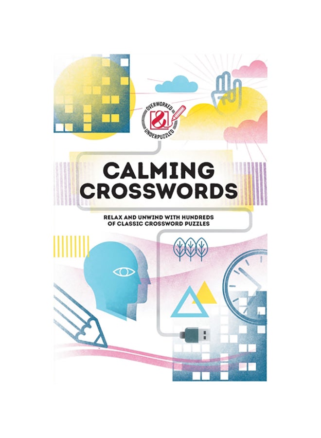 Calming Crosswords: Relax And Unwind With Hundreds Of Crosswords paperback english - 2020