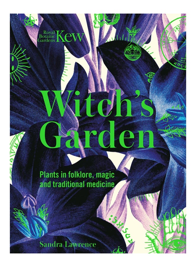 Kew: The Witch's Garden: Plants In Folklore, Magic And Traditional Medicine hardcover english - 2020