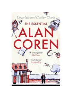 Chocolate And Cuckoo Clocks: The Essential Alan Coren Paperback English - 2009