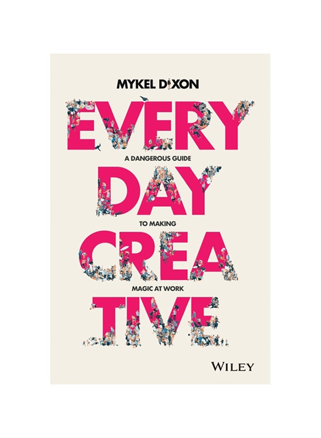 Everyday Creative: A Dangerous Guide For Making Magic At Work paperback english - 2020 