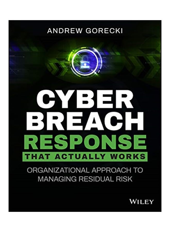 Cyber Breach Response That Actually Works: Organizational Approach To Managing Residual Risk Paperback English by Andrew Gorecki - 2020 