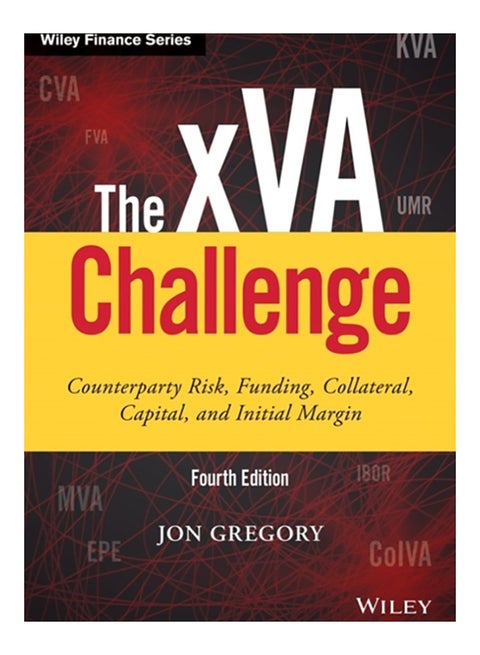 The Xva Challenge: Counterparty Risk, Funding, Collateral, Capital And Initial Margin Hardcover English by Jon Gregory - 38545