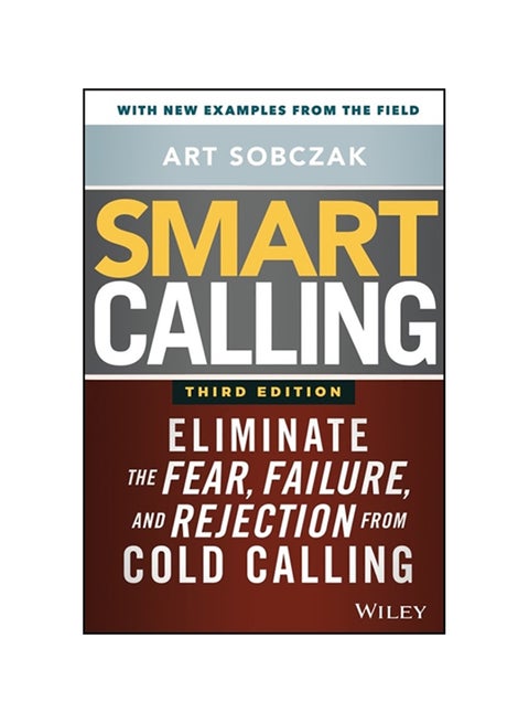 Smart Calling: Eliminate The Fear, Failure, And Rejection From Cold Calling Hardcover English by Art Sobczak - 38545