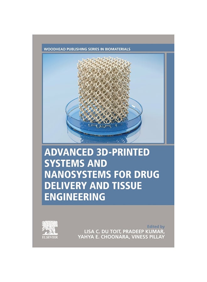 Advanced 3D-Printed Systems And Nanosystems For Drug Delivery And Tissue Engineering paperback english - 2020 