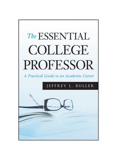The Essential College Professor: A Practical Guide To An Academic Career paperback english - 2009 