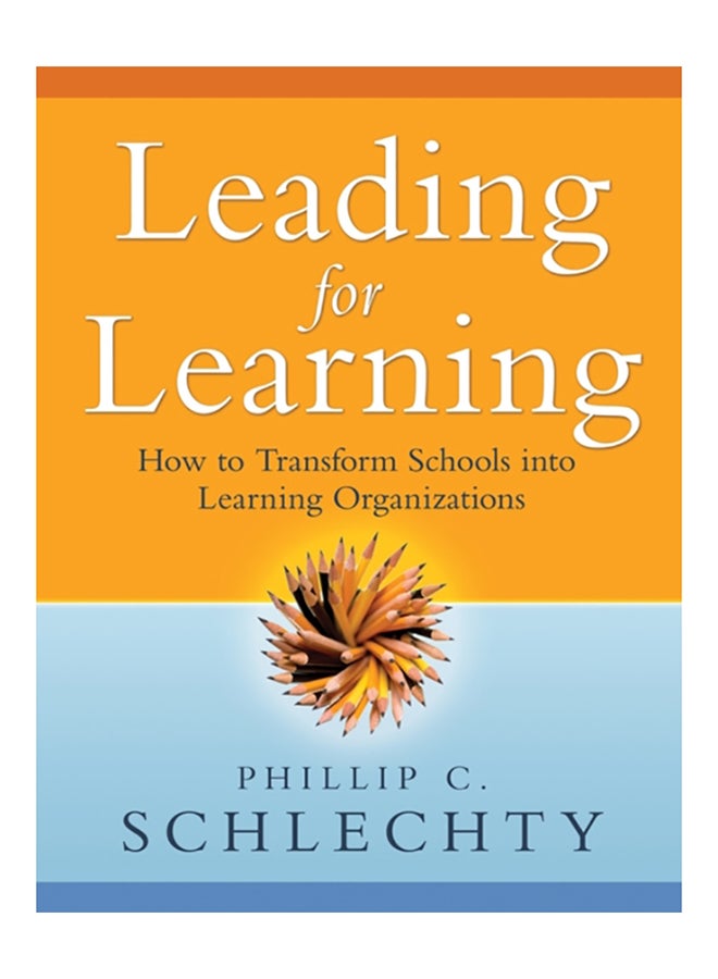 Leading For Learning: How To Transform Schools Into Learning Organizations paperback english - 2009 