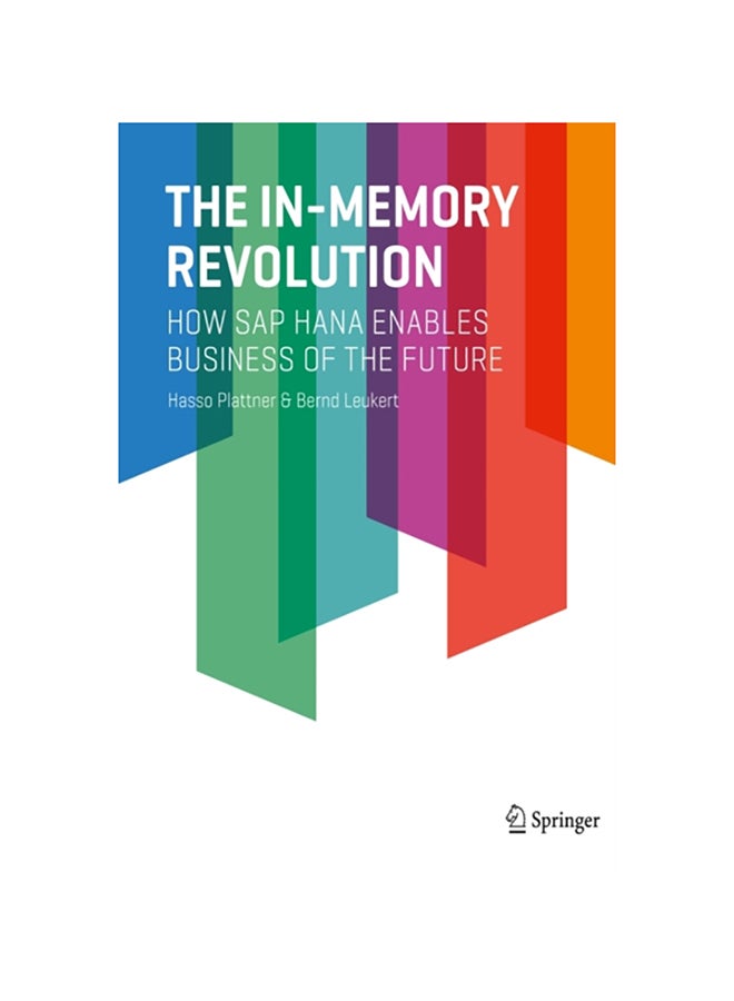 The In-Memory Revolution: How Sap Hana Enables Business Of The Future Paperback English by Hasso Plattner - 2015 