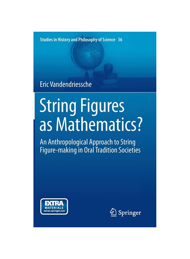 String Figures As Mathematics?: An Anthropological Approach To String Figure-Making In Oral Tradition Societies hardcover english - 2015 