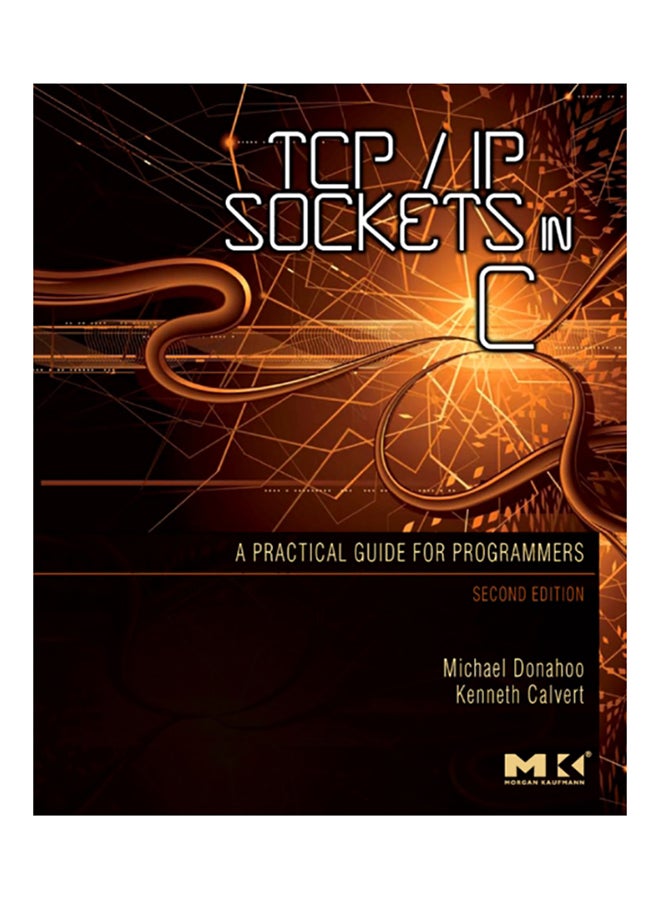 TCP/IP Sockets In C: Practical Guide For Programmers Paperback English by Michael J. Donahoo - 38534 