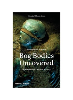 Bog Bodies Uncovered: Solving Europe'S Ancient Mystery Hardcover English by Miranda Aldhouse-Green - 38540 
