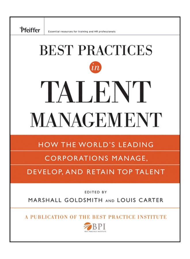Best Practices In Talent Management: How The World's Leading Corporations Manage, Develop, And Retain Top Talent hardcover english - 2009 
