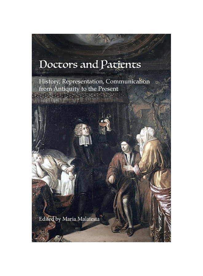Doctors And Patients: History, Representation, Communication From Antiquity To The Present paperback english - 2015 