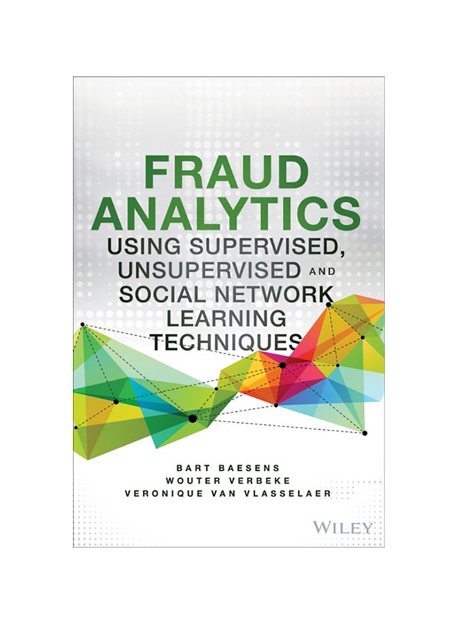 null - Fraud Analytics Using Descriptive, Predictive, And Social Network Techniques: A Guide To Data Science For Fraud Detection Hardcover English by Bart Baesens - 38540 - Image 1