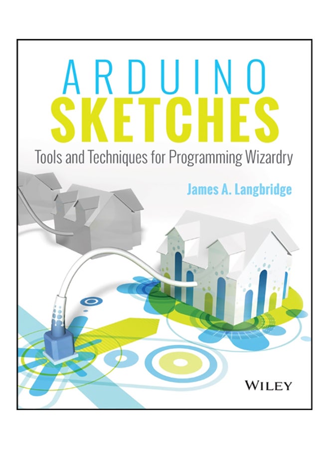 Arduino Sketches: Tools And Techniques For Programming Wizardry paperback english - 2015 