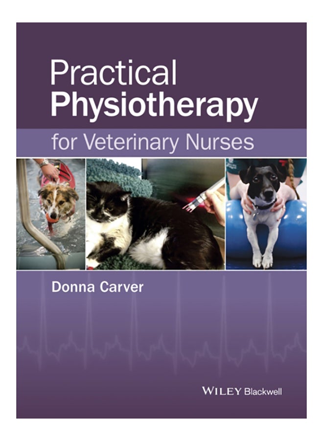 Practical Physiotherapy For Veterinary Nurses Paperback English by Donna Carver - 38540 