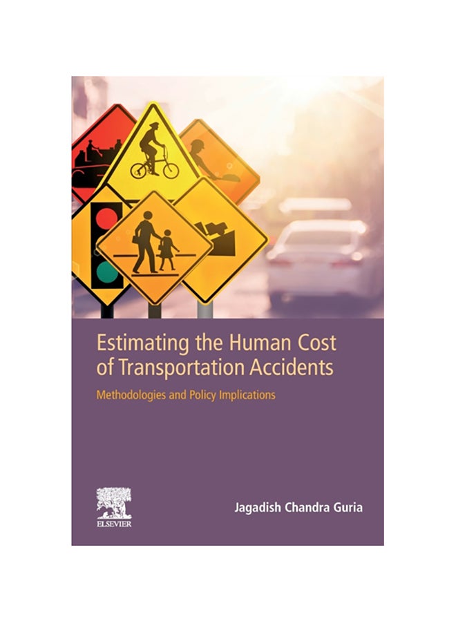 Estimating The Human Cost Of Transportation Accidents: Methodologies And Policy Implications paperback english - 2020 