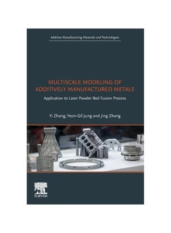Multiscale Modeling Of Additively Manufactured Metals paperback english - 2020 