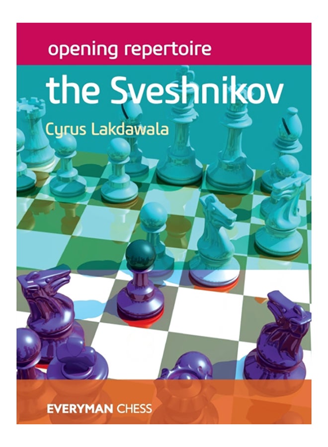 Opening Repertoire: The Sveshnikov Paperback English by Cyrus Lakdawala - 38545 
