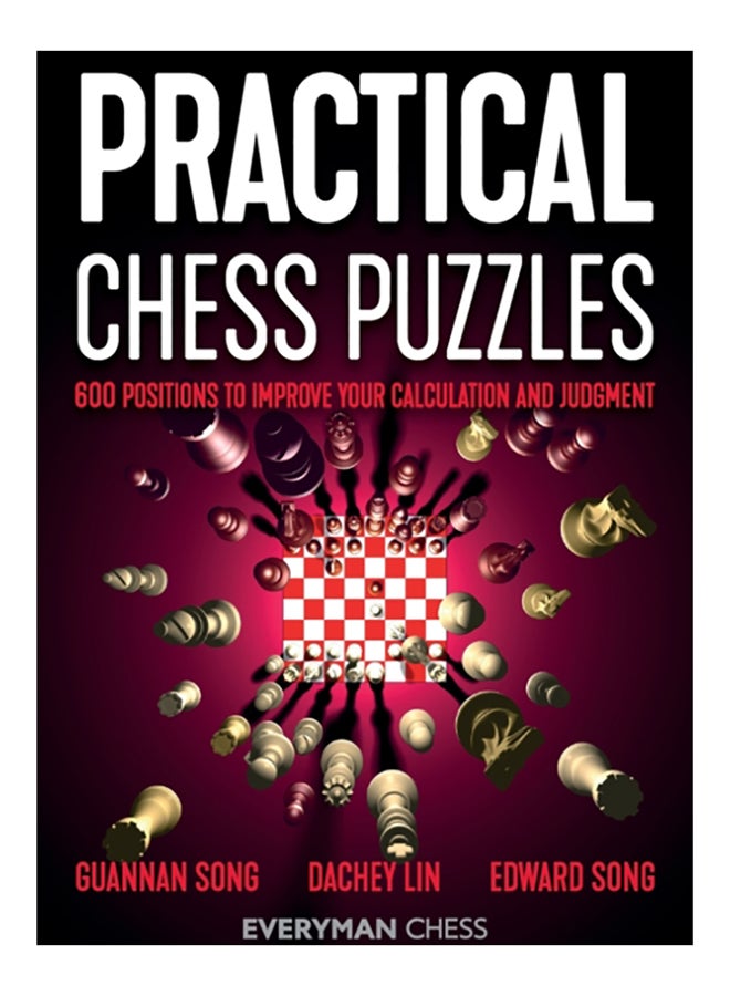 Practical Chess Puzzles: 600 Positions To Improve Your Calculation And Judgment Paperback English by Guannan Song - 38545 