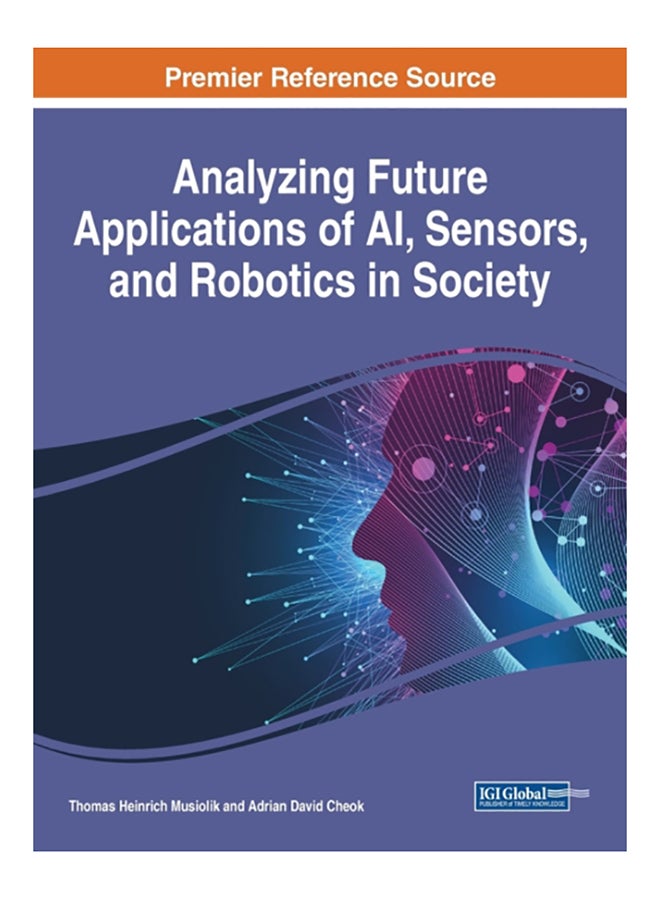 Analyzing Future Applications Of Ai, Sensors, And Robotics In Society Hardcover English by Thomas Heinrich Musiolik - 2020 