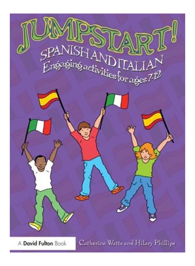 Jumpstart! Spanish And Italian: Engaging Activities For Ages 7-12 Paperback English by Catherine Watts - 2014