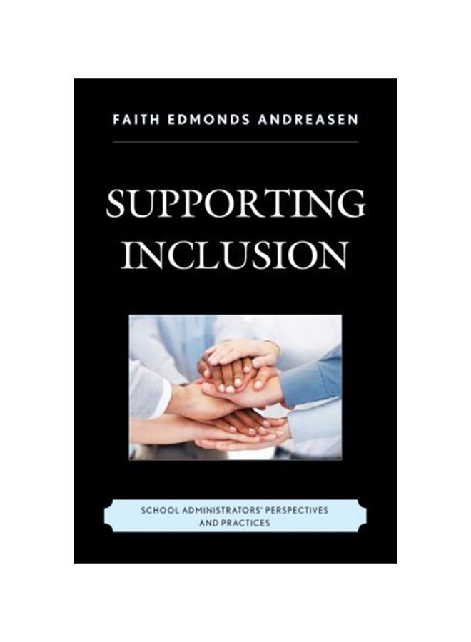 Supporting Inclusion: School Administrators' Perspectives And Practices hardcover english - 2014