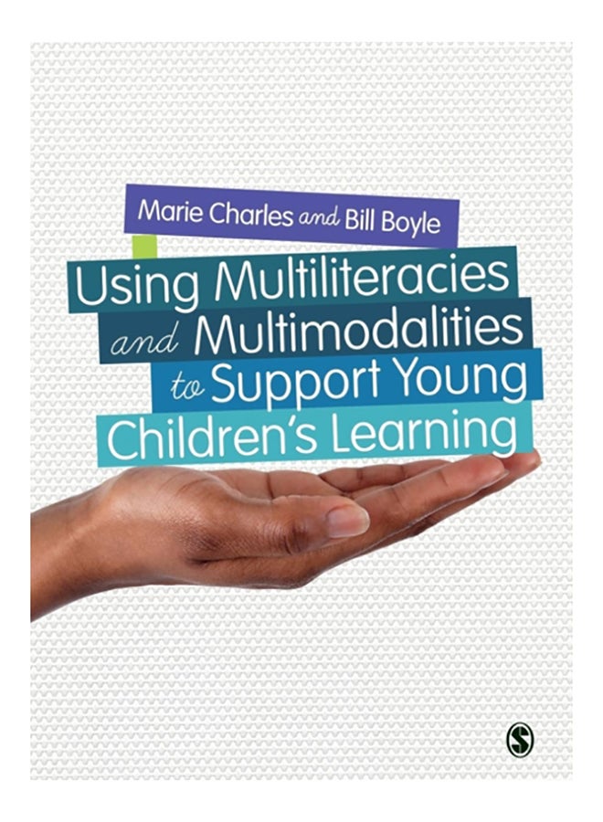 Using Multiliteracies And Multimodalities To Support Young Children's Learning Paperback English by Marie Charles - 2014