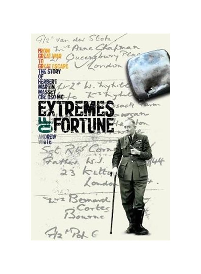 Extremes Of Fortune: From Great War To Great Escape. The Story Of Herbert Martin Massey, Cbe, Dso, Mc hardcover english - 2020 