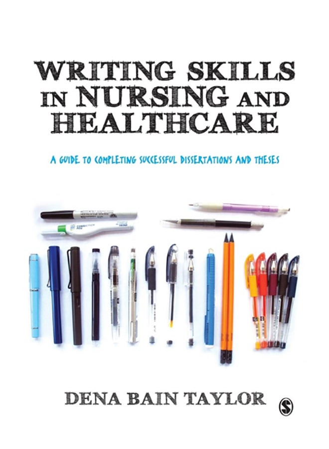 Writing Skills In Nursing And Healthcare: A Guide To Completing Successful Dissertations And Theses paperback english - 2014