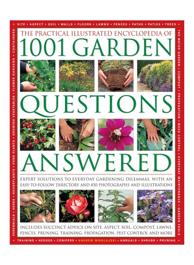 The Practical Illustrated Encyclopedia Of 1001 Garden Questions Answered: Expert Solutions To Everyday Gardening Dilemmas, With An Easy-to-follow Dire paperback english - 2014 