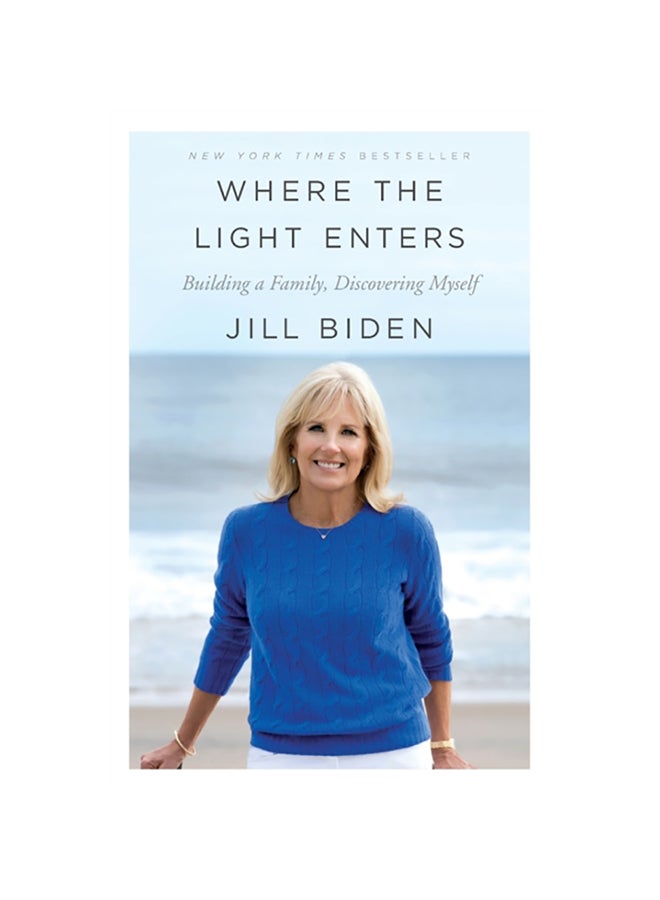 Where The Light Enters: Building A Family, Discovering Myself Paperback English by Jill Biden - 2020 