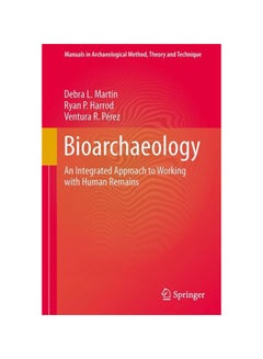 Bioarchaeology: An Integrated Approach To Working With Human Remains paperback english - 2014 
