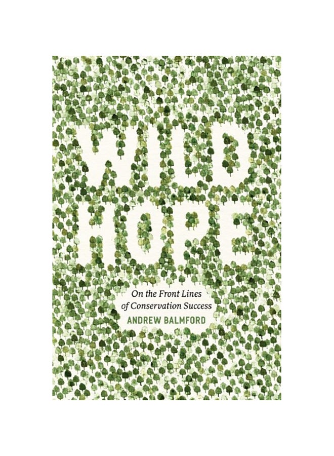 Wild Hope: On The Front Lines Of Conservation Success paperback english - 2014 