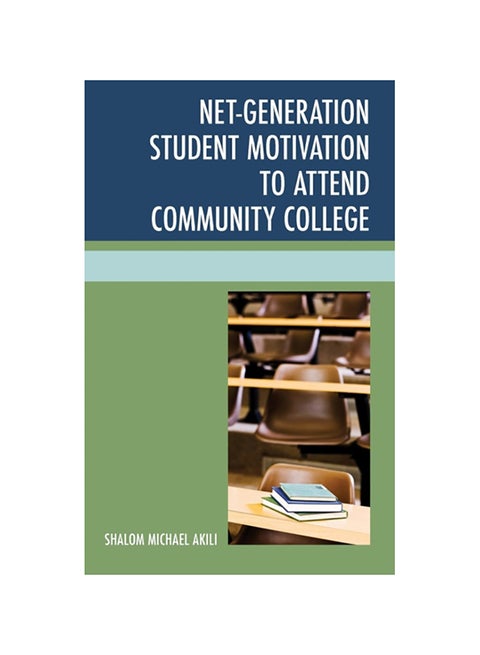 Net-Generation Student Motivation To Attend Community College Hardcover English by Shalom Michael Akili - 2014