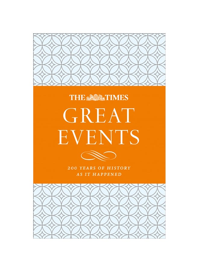The Times Great Events: 200 Years Of History As It Happened hardcover english - 2020 