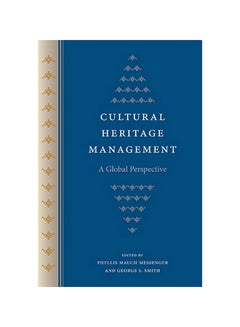 Cultural Heritage Management: A Global Perspective paperback english - 2014 