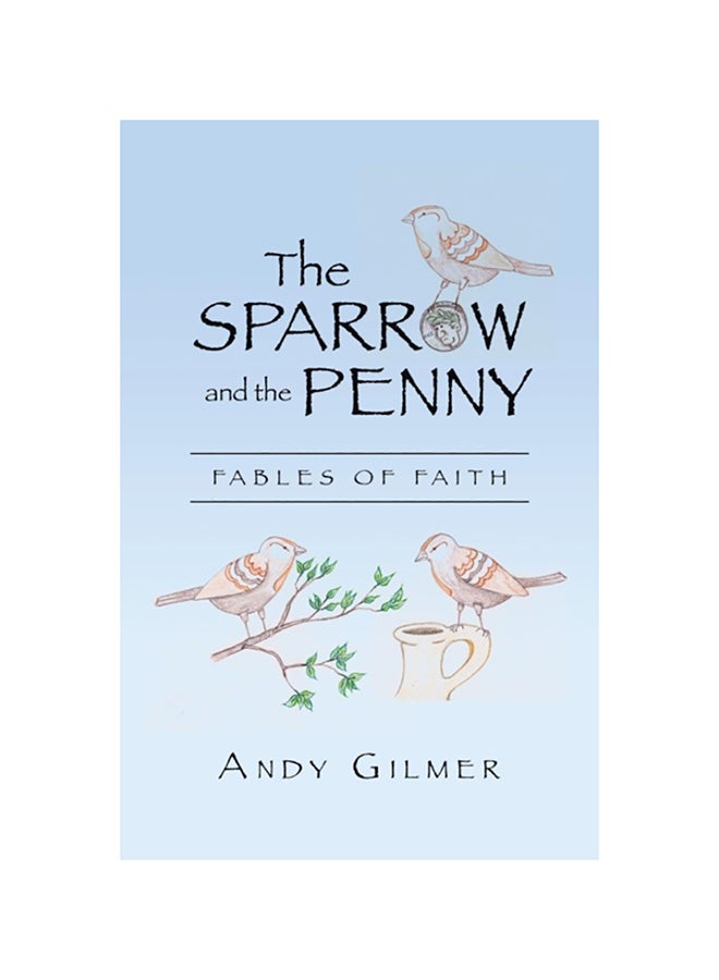 The Sparrow And The Penny: Fables Of Faith paperback english - 2014 