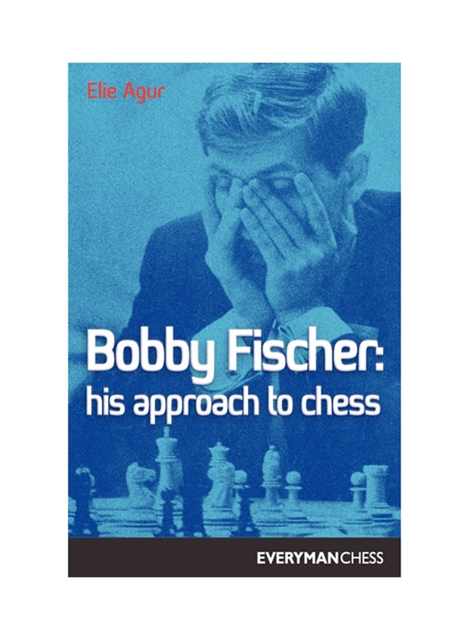 Bobby Fischer: His Approach To Chess paperback english - 2000 